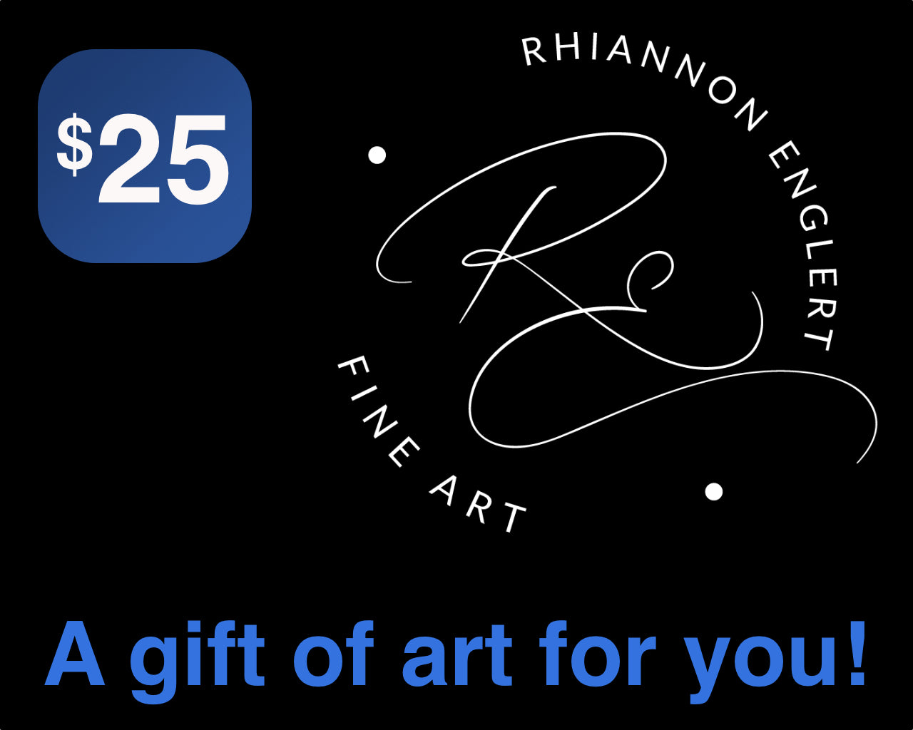 Gift Card | Rhiannon Englert Fine Art